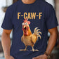 🔥HOT SALE 49% OFF!!🐓F-Caw-F😍Humorous Chicken Pattern T-Shirt🖤
